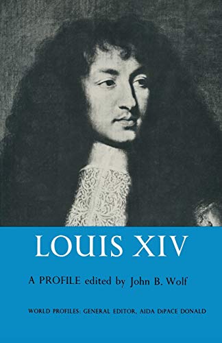 Louis XIV: A Profile (World Profiles)