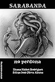 Sarabanda no perdona (Spanish Edition)