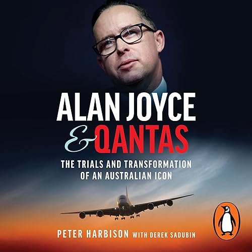 Alan Joyce and Qantas by Dr Peter Harbison, Derek Sadubin episode artwork