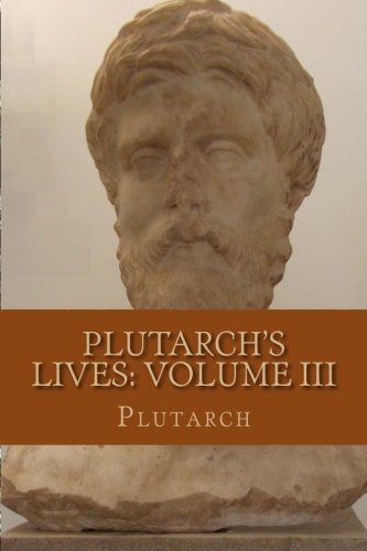 Plutarch's Lives: Volume III 1533301654 Book Cover