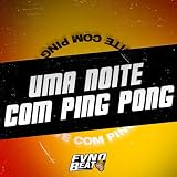  Uma Noite Com Ping Pong [Explicit]