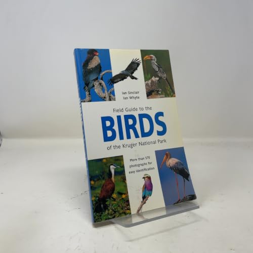 Field Guide to the Birds of the Kruger National Park: More Than 570 Photographs for Easy Identification