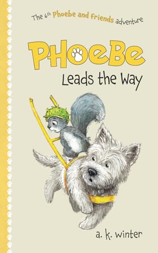 Phoebe Leads the Way (Phoebe and Friends Adventures)