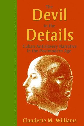 The Devil in the Details: Cuban Antislavery Narrative in the Postmodern Age