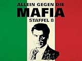 allein gegen die mafia staffel 8-10  Das Verbrechen