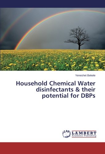 Household Chemical Water disinfectants & their potential for DBPs