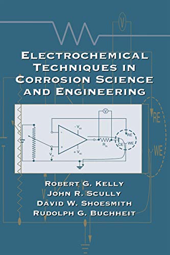 Electrochemical Techniques in Corrosion Science and Engineering (Corrosion Technology Book 18)