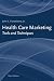 Health Care Marketing: Tools And Techniques