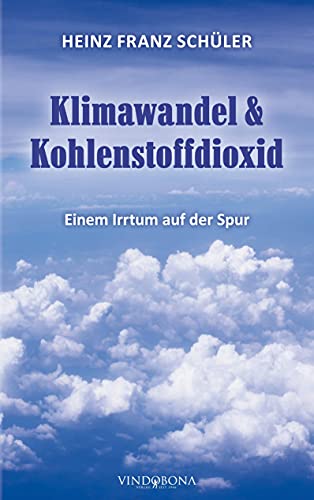 Klimawandel & Kohlenstoffdioxid: Einem Irrtum auf der Spur