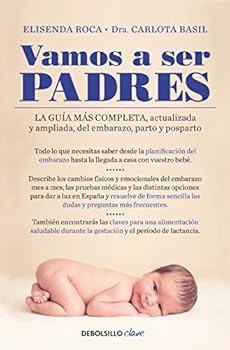 Serem pares: La guia més completa, actualitzada i ampliada d'embaràs, part i postpart