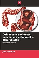 Cuidados a pacientes com cancro colorretal e enterostoma (Portuguese Edition) 6208225701 Book Cover
