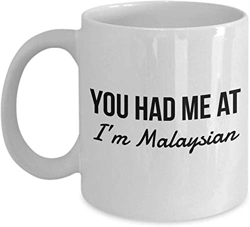Malaysian Mug - You Had Me At I'm Malaysian - Malaysian Coffee Mug - Malaysia Present