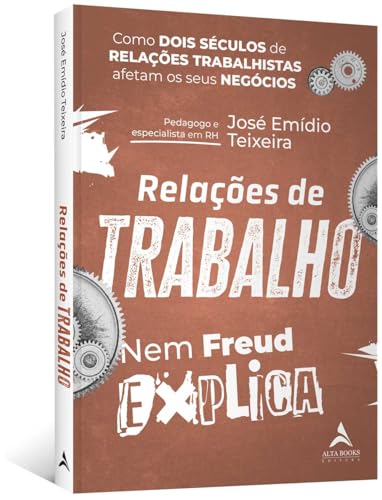 Relações de Trabalho nem Freud Explica