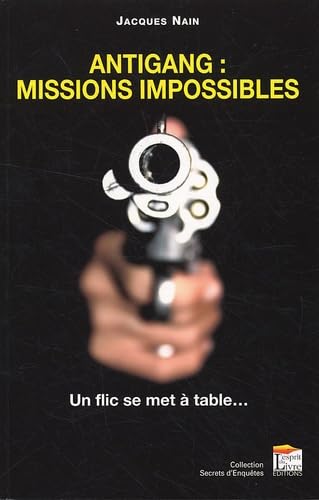 Preisvergleich Produktbild Antigang : Missions impossibles - Un flic se met à table...