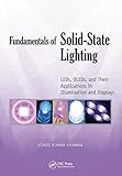 Fundamentals of Solid-State Lighting: LEDs, OLEDs, and Their Applications in Illumination and Displays