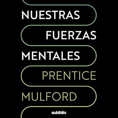 Nuestras fuerzas mentales