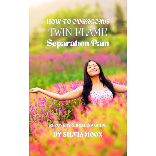 How To Overcome Twin Flame Separation Pain Audiolibro Por Silvia Moon arte de portada