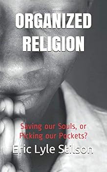 Paperback ORGANIZED RELIGION: Saving our Souls, or Picking our Pockets? Book