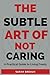 Price comparison product image The Subtle Art of Not Caring: A Practical Guide to Living Freely