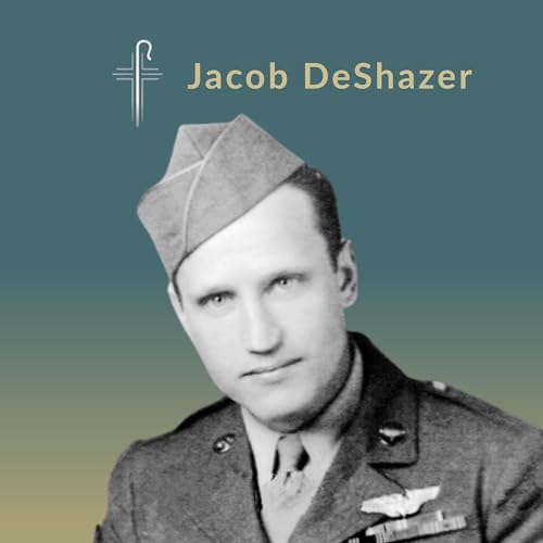 Christ&rsquo;s Commands in Action: Jacob DeShazer | Commands of Christ Podcast | S2 E12