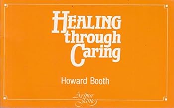 Paperback Healing Through Caring: Six Week Bible-based Study Course in Pastoral Care for Lay People Book