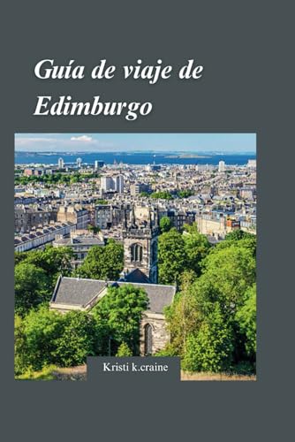 Guía de viaje de Edimburgo 2024: Revelando las gemas de la capital histórica de Escocia" con gemas escondidas y consejos de viaje esenciales para quienes visitan por primera vez