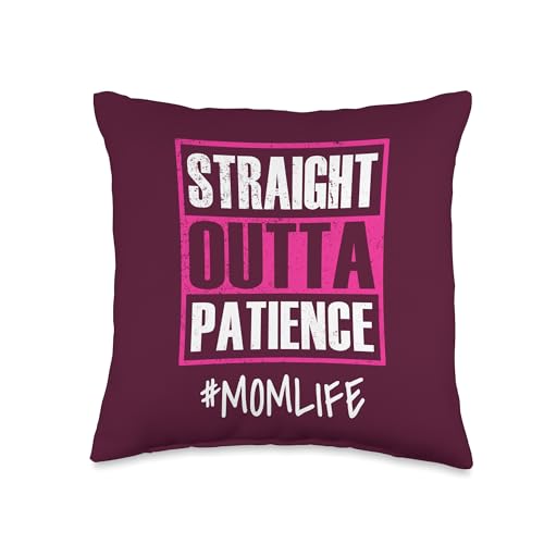 Straight Outta Patience Tee Mom Life Momlife Mama Gift Throw Pillow