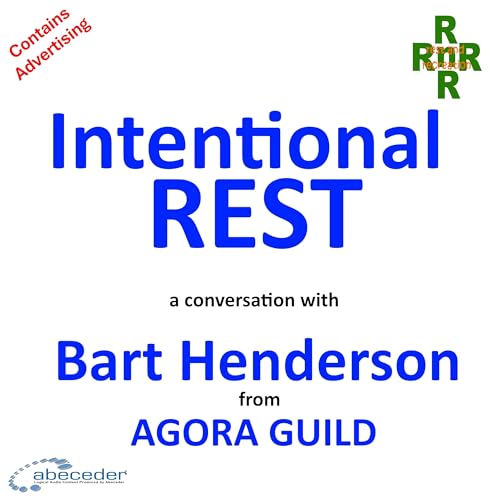 Intentional Rest – a conversation with Bart Henderson