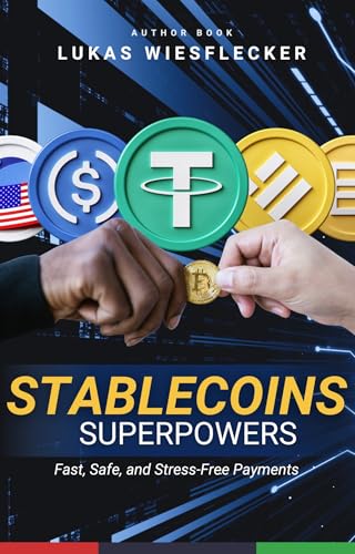 Stablecoin Superpowers: How to Use USDT, USDC, and Digital Dollars for Instant, Global, and Low-Cost Payments — Without Volatility or Risk