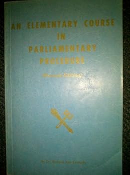 Paperback An Elementary Course in Parliamentary Procedure (Revised Edition) Book