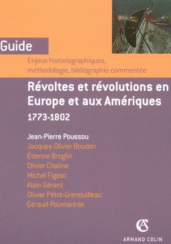 Télécharger Révoltes et révolutions en Europe et aux Amériques: 1773-1802 PDF Ebook En Ligne