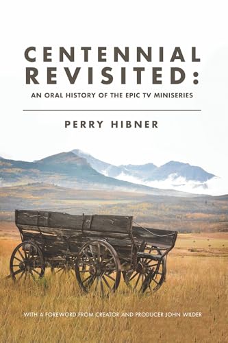 Centennial Revisited: An Oral History of the Epic TV Miniseries (...