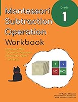 Grade 1 Montessori Math Subtraction Operation Workbook: Montessori Golden Beads and Stamp Game Activities in One Book! B089CN7WNR Book Cover