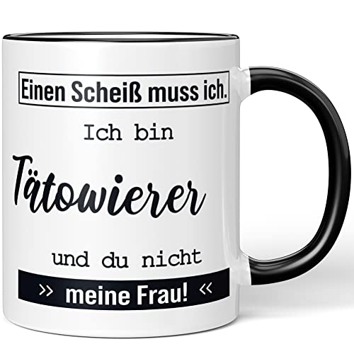 JUNIWORDS Tasse, Einen Scheiß muss ich! Ich bin Tätowierer und