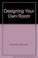 Designing Your Own Room 0531000915 Book Cover