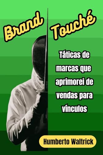Brand Touché: Táticas de marcas que aprimorei de vendas para vínculos