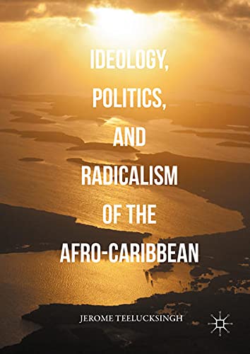 Buy Ideology, Politics, and Radicalism of the Afro-Caribbean — BookShops.in