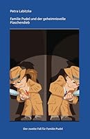 Familie Pudel und der geheimnisvolle Flaschendieb: Der zweite Fall für Familie Pudel (Ein Fall für Familie Pudel) (German Edition) B0F61ZJ1WN Book Cover