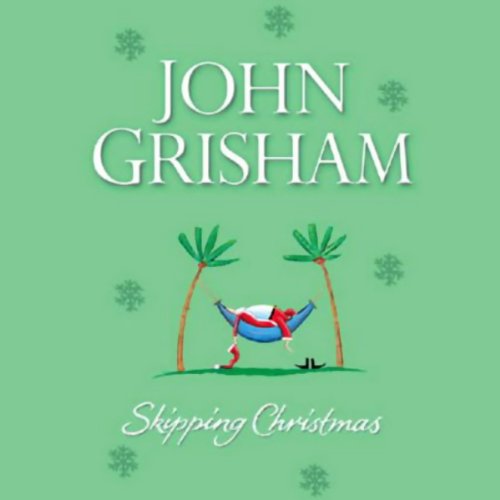 Skipping Christmas by John Grisham Audiobook Skip Christmas
