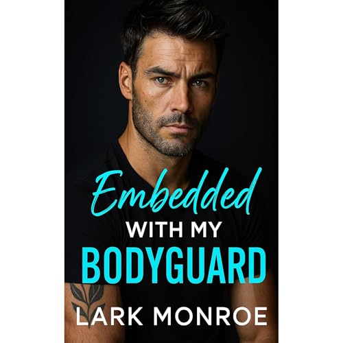 Embedded with My Bodyguard Audiolibro Por Lark Monroe arte de portada