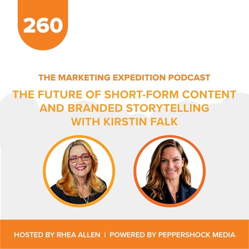 The Future of Short-Form Content and Branded Storytelling with Kirstin Falk | Marketing Expedition Podcast