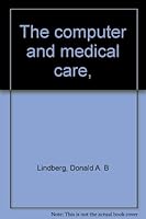 The Computer and Medical Care B0006BRHUY Book Cover