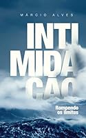 Intimidação: Rompendo os limites (Portuguese Edition) 108207022X Book Cover