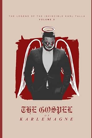 The Legend of the Invincible Karl Talla, Vol. 2: The Gospel of Karlemagne