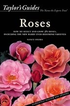 Taylor's Guide to Roses: How to Select and Grow 380 Roses, Including the New Hardy Ever-Blooming Varieties