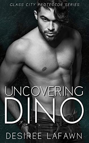 Uncovering Dino (Glass City Protectors)