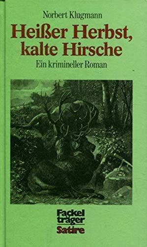Preisvergleich Produktbild Heisser Herbst, Kalte Hirsche. Ein krimineller Roman