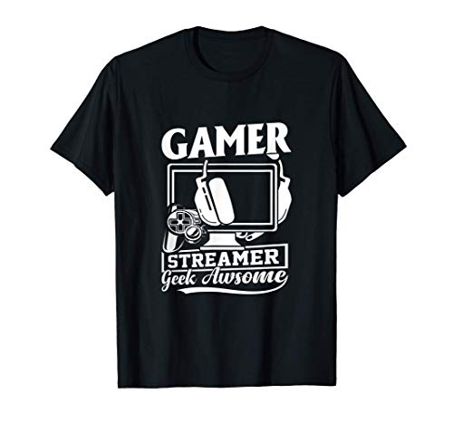 Gamer Streamer Geek Awsome Gaming Camiseta
