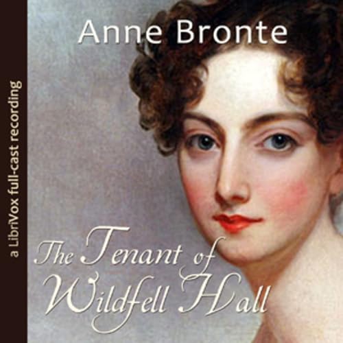 『Anne Bront&euml; (1820 - 1849) - The Tenant of Wildfell Hall (Dramatic reading),』のカバーアート