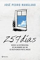 257 Dias: Bosco: La Historia Real de Un Hombre Que No Se Dejo Vencer Por El Miedo 8408004875 Book Cover